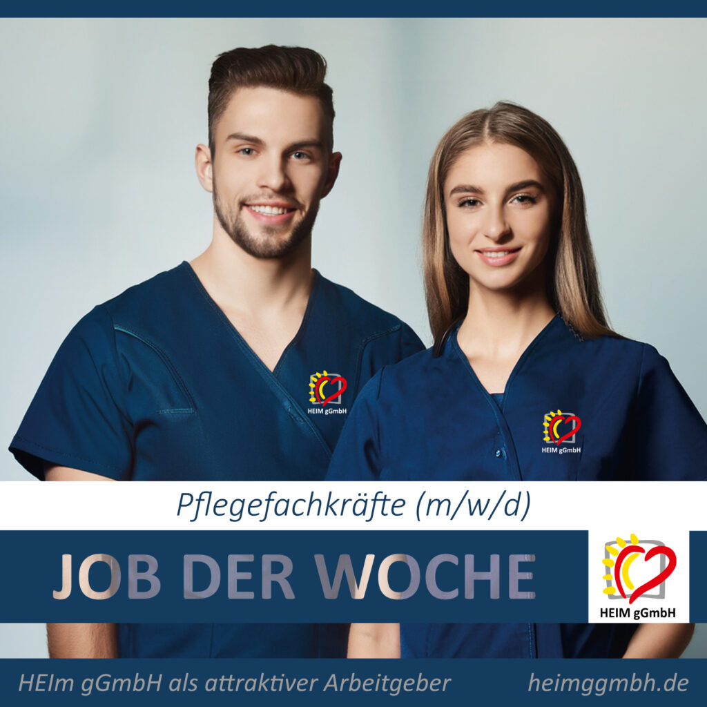 JOB DER WOCHE- Engagierte Pflegefachkräfte für die drei stationären Pflegeeinrichtungen der HEIM gGmbH in Chemnitz