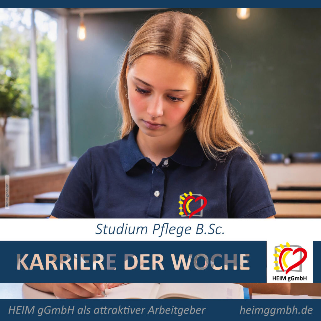 Studium Pflege zur Pflegefachkraft B.Sc. als Karrierechance - die HEIM gGmbH ist Praxispartner für die duale Ausbildung
