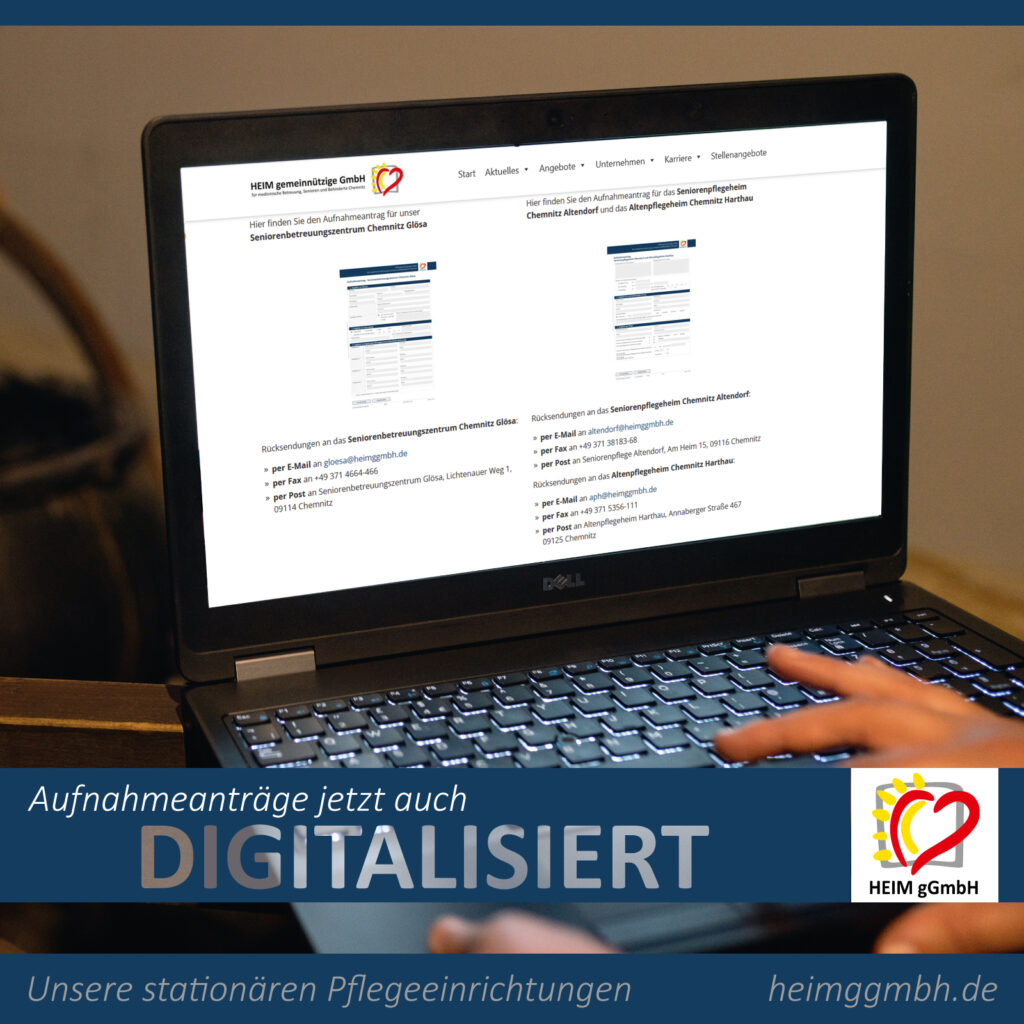 Die Aufnahmeanträge für unsere stationären Pflegeeinrichtungen der HEIM gGmbH in Chemnitz sind jetzt auch digital verfügbar.