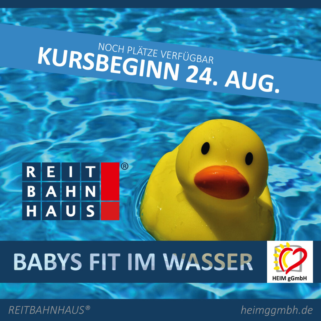 REITBAHNHAUS der HEIM gGmbH - F+ür den Kurs Babys fit im Wasser sind noch Plätze frei mit Kursbeginn 24. August 2026